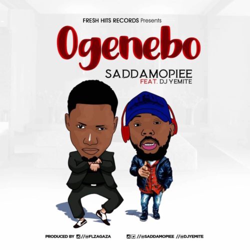 Saddamopiee - Ogenebo f. Dj Yemite | @SaddamOpiee 1 width=500
