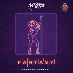 Lyrics Mayorkun - Fantasy 1 width=300