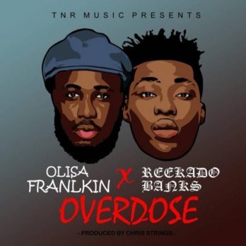 VIDEO | AUDIO: Olisa Franklin - Overdose ft. Reekado Banks 1 width=348