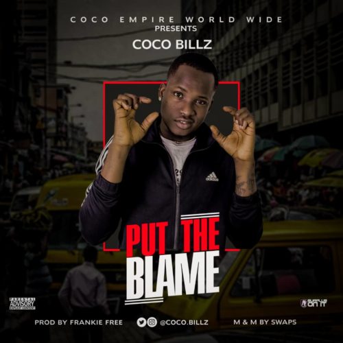 Coco Billz - Put The Blame (Prod. by Frankie Free) 1 width=500