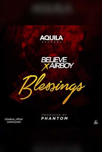 AUDIO/VIDEO Believe - Blessing Ft. Airboy 1 width=336