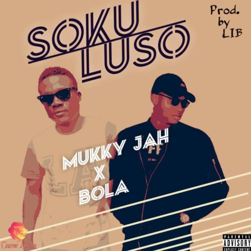 Mukky Jah - Sokuluso ft. Bola 1 width=500