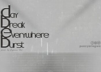 Peazy Ariegwe DAY BREAK EVERYWHERE BURST prod. by Cypress Hit Artwork