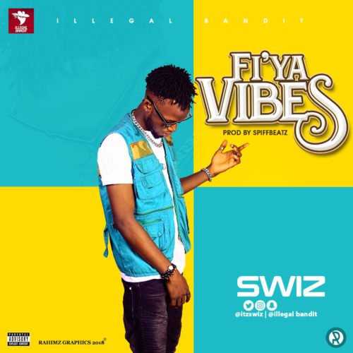 Swiz - Fi’Ya Vibez (prod. By Spiffbeatz) 1 width=500