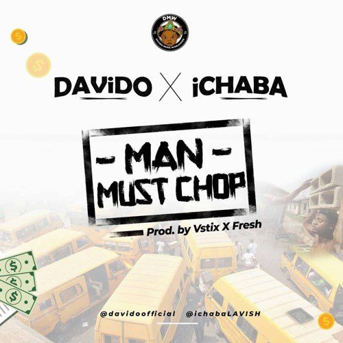 [Lyrics] Ichaba x Davido – “Man Must Chop”