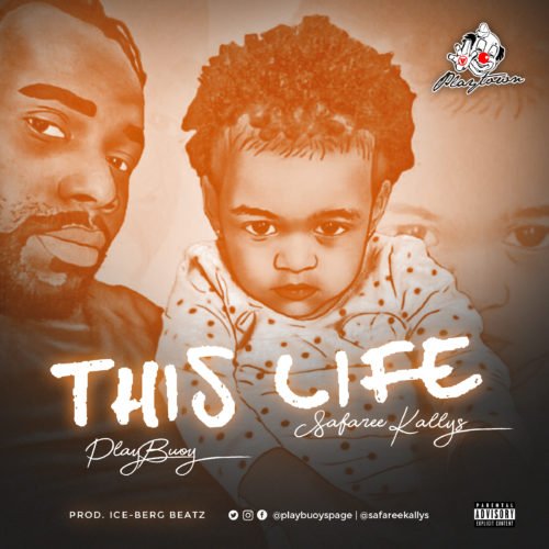Playbuoy - This Life f. Safaree Kallys | @PlayBuoyspage 1 width=500