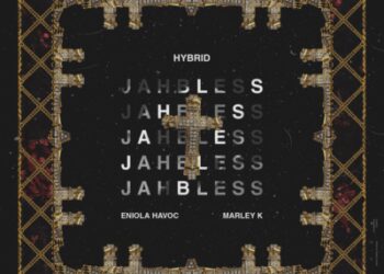 Hybrid - Jah Bless ft Marley K, Eniola Havoc 3 Jahbless