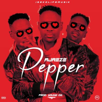 AJAEZE - Pepper (Prod. by Young OG) 1 width=400