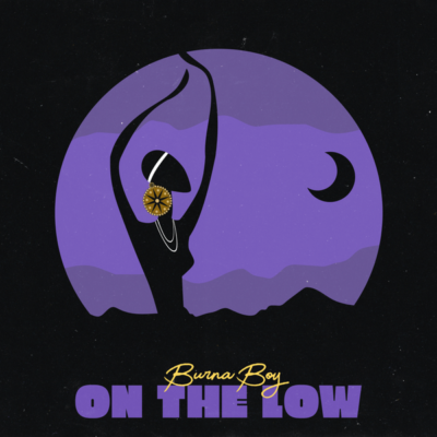 [Music] Burna Boy -On the low