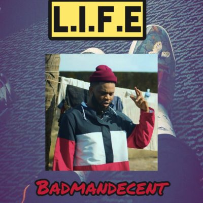 Video | Audio: BadmanDecent - L.I.F.E 1 width=400