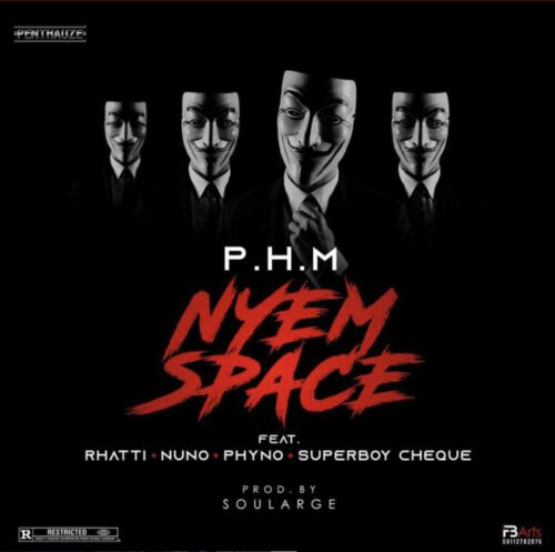 Lyrics PHM ft. Phyno x Rhatti x Nuno x Superboy Cheque - “Nyem Space” 1 width=500