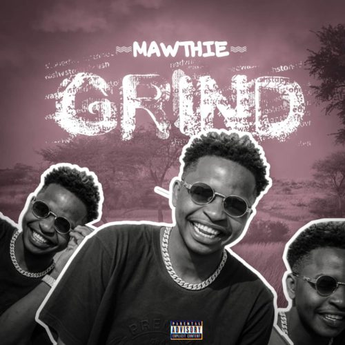 Mawthie - Grind (Prod. Kindwizbeat) 1 width=500