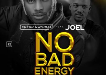 Sheun Natural ft Joel No Bad Energy mp3 image
