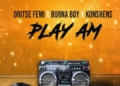 Young D DJ Norie ft Oritse Femi Burna Boy Konshens Play Am art