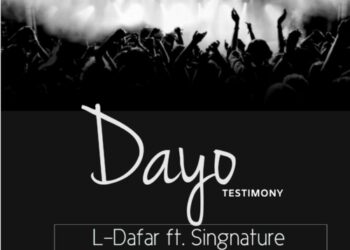 L-Dafar - Dayo Singnature 3 TESTIMONY 1