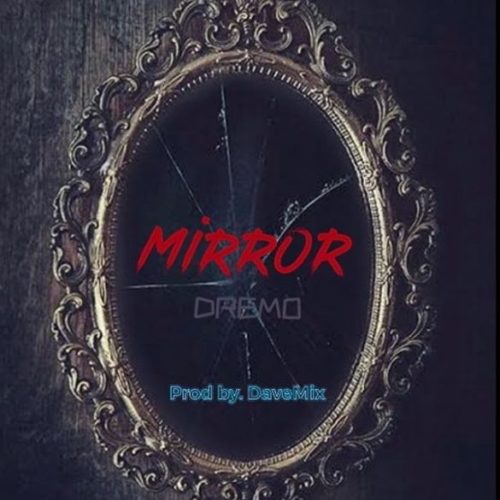 MUSIC: Dremo – “Mirror”