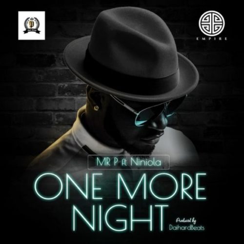 [Lyrics] Mr P – “One More Night” ft. Niniola