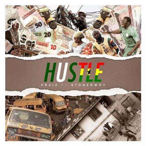 Download Music: Praiz – “Hustle” ft. Stonebwoy