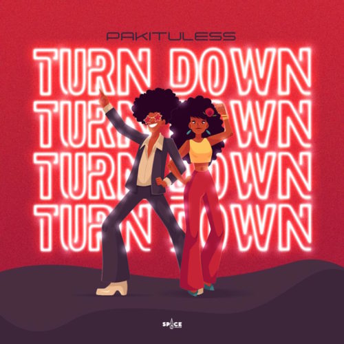 Pakituless - Turn Down ( Prod. by krizbeatz) 1 width=500