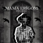 [Audio | Video]  Evokaycee – “Mama Erigom”