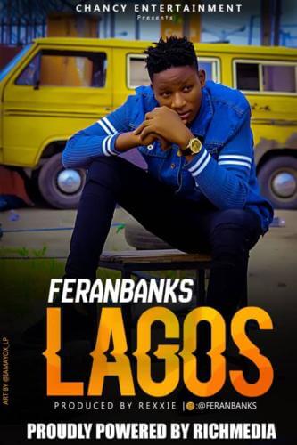 Feranbanks - Lagos (Prod. By Rexxie) 1 width=333