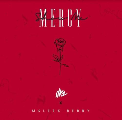IYKZ X Maleek Berry - Show Me Mercy 1 width=500