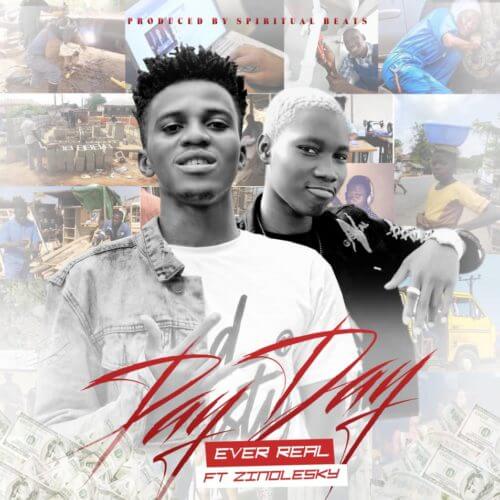 Ever Real - Pay Day ft. Zinoleesky 1 width=500