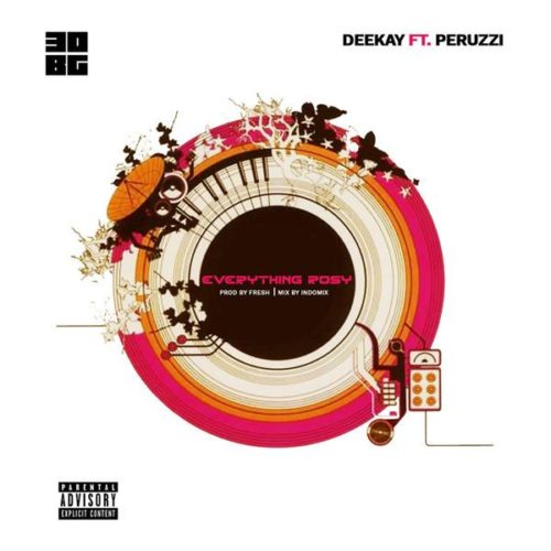 Deekay x Peruzzi – "Everything Rosy"