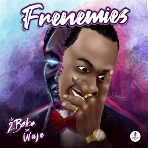 2Baba "Frenemies"