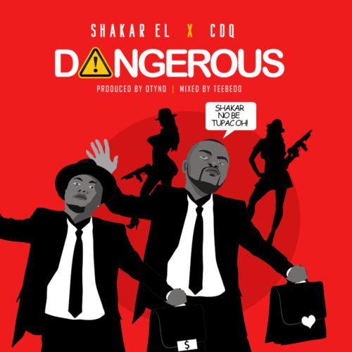 Shakar EL x CDQ - Dangerous 1 width=500