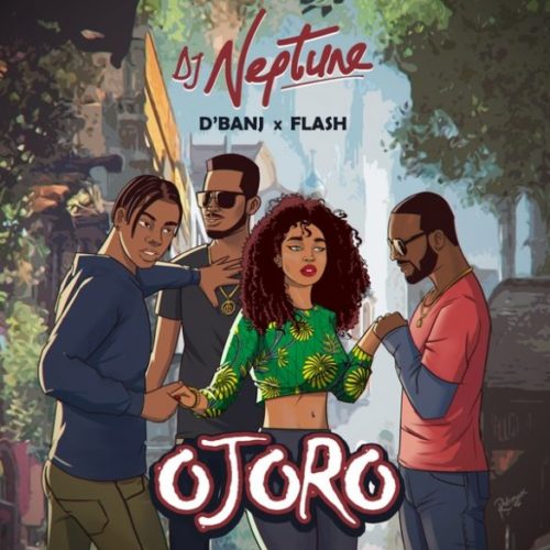 DJ Neptune x D’Banj x Flash – Ojoro Lyrics