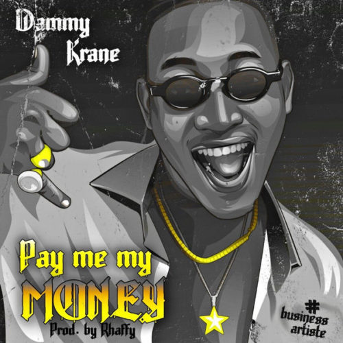 Dammy Krane – "Pay Me My Money"