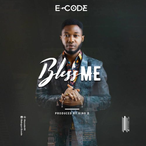 Ecode – “Bless Me” 1