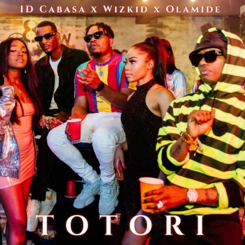 Olamide x Wizkid x ID Cabasa – “Totori” [Lyrics]