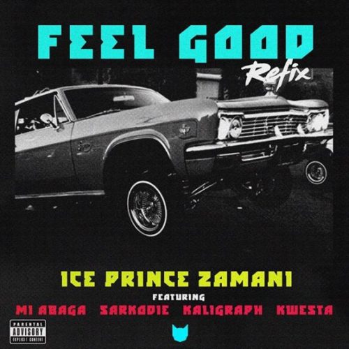 (Song) Ice Prince – “Feel Good (Remix)” ft. M.I Abaga x Sarkodie x Khaligraph Jones x Kwesta
