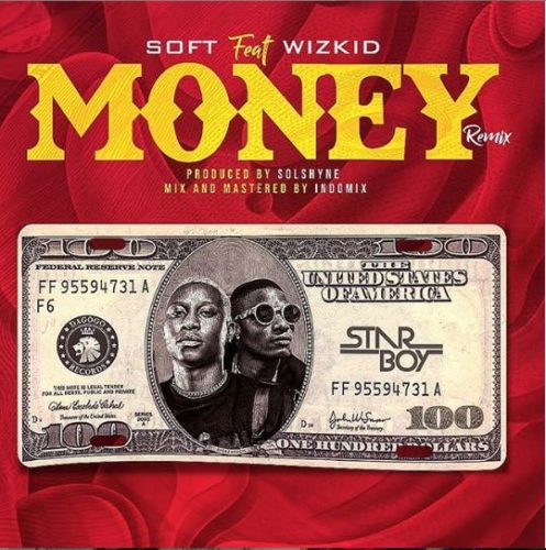 Soft x Wizkid – “Money (Remix)”