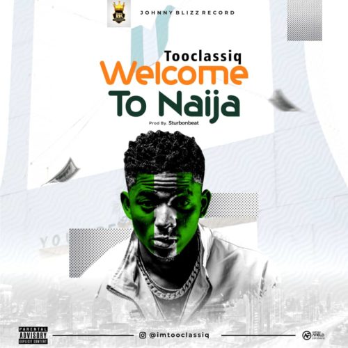 TooClassiq – “Welcome To Naija” 1