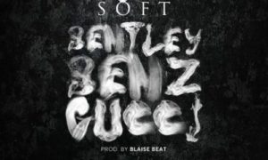Soft - Bentley Benz Gucci