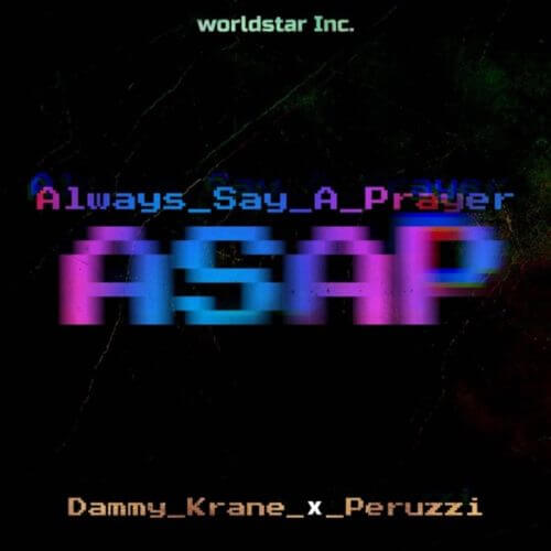 Dammy Krane x Peruzzi – “Always Say A Prayer” (ASAP) 1