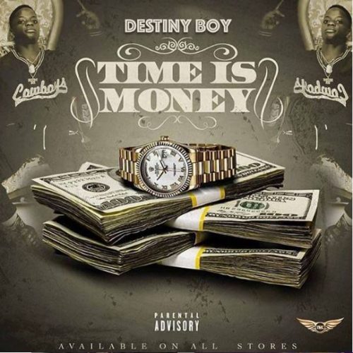 [Lyrics] Destiny Boy – “Time Is Money”