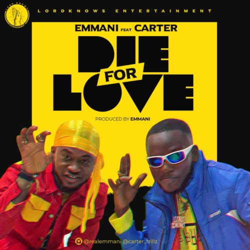 Emmani – “Die For Love” ft. Carter Trillz 1