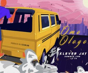 Klever Jay Omo Ologo Ft Lyta Demmie Vee artwork