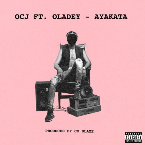 Ocj - Ayakata Ft. Oladey (Prod. by Coblaze) | @ocj_official 1 width=500