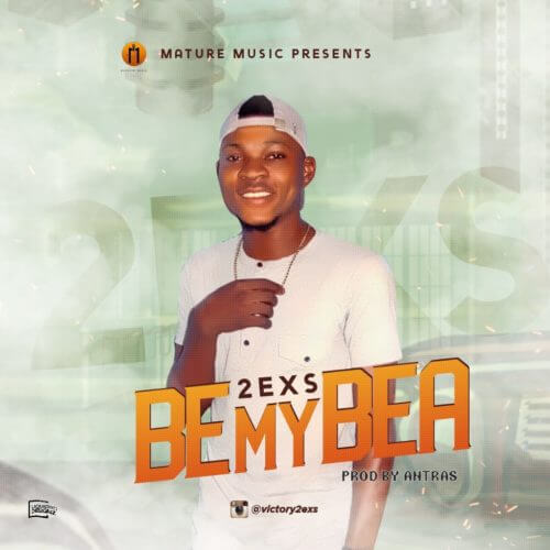 2exs – “Be My Bea” (Prod. By Antras) 1