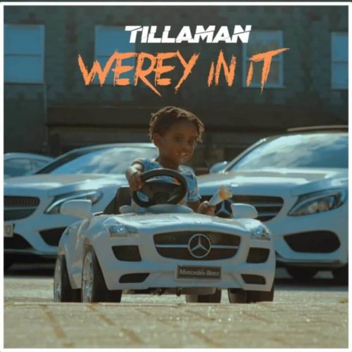 Tillaman – “Werey In It” [Video + Audio] 1