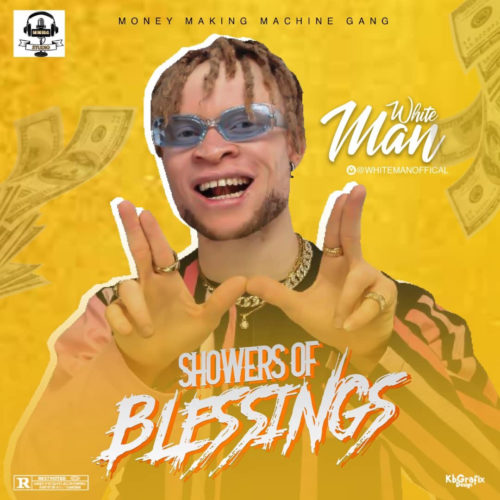 White Man – “Showers Of Blessings” 1