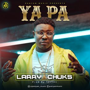 [Audio + Video] Larry Chucks – “Yapa” 1