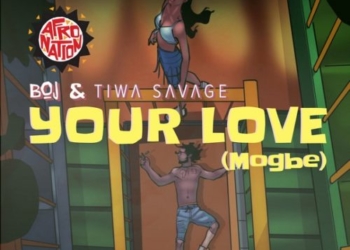 BOJ ft. Tiwa Savage – Your Love (Mogbe)