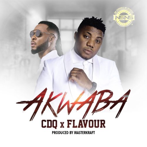 CDQ x Flavour – "Akwaba"