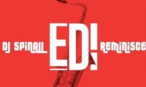 DJ Spinall ft. Reminisce – Edi